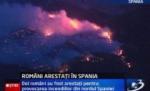 Doi români, arestaţi în Spania. Sunt bănuiţi că au provocat incendiile din nordul ţării