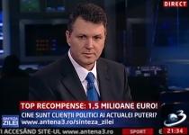 Sinteza Zilei. Top recompense: 1,5 milioane de euro! Cine sunt clienţii politici ai actualei puteri?