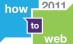 O zi până la "How to Web" 2011. Antreprenorii din domeniul Internetului se întâlnesc la Bucureşti