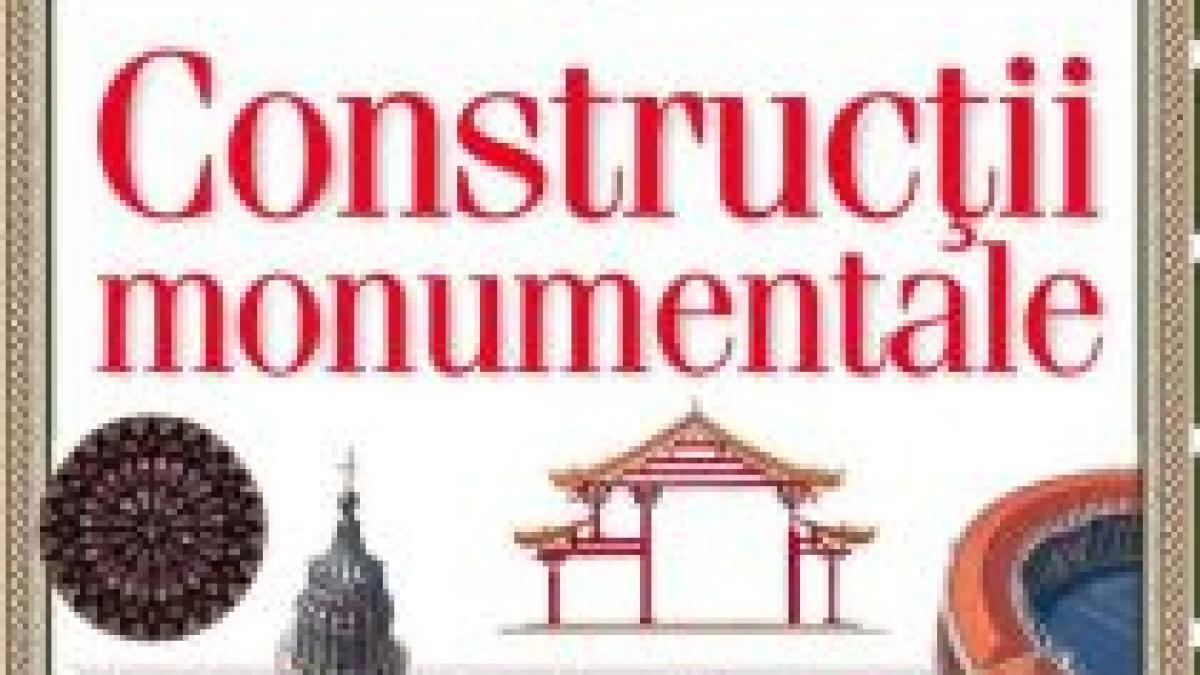 constructii monumentale al patrulea volum al enciclopediei financiarului descopera lumea