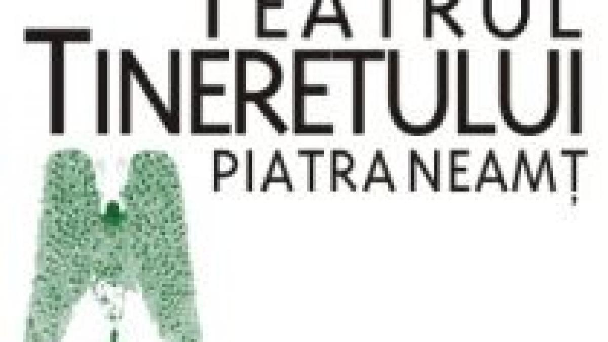teatrul tineretului din piatra neamt la bucuresti afla ce poti viziona in ultima zi a turneului
