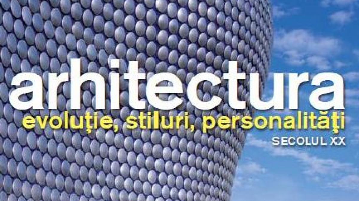 secolul xx al treilea volum din seria arhitectura a colectiei raftul de cultura generala