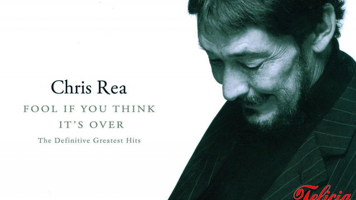 chris rea greatest hits doar cu revista felicia