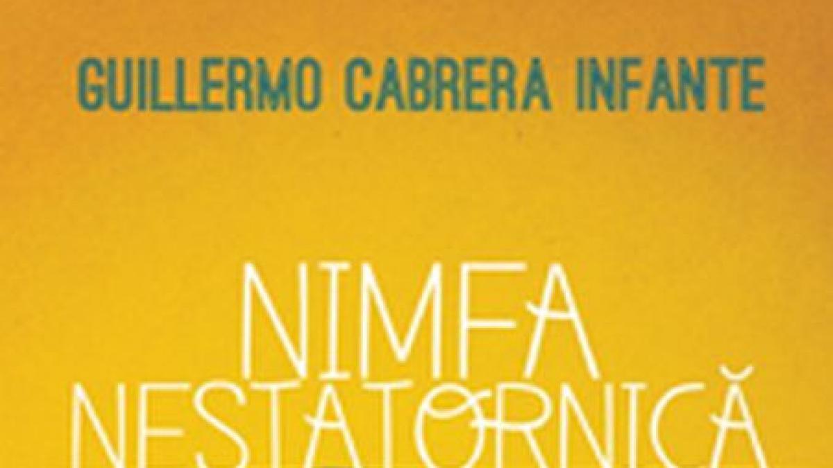 nimfa nestatornica de guillermo cabrera infante jocuri de cuvinte in ritmuri cubaneze