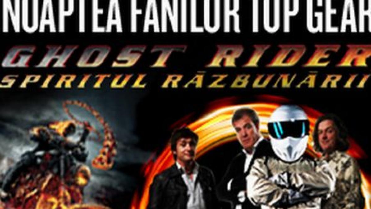 noaptea fanilor top gear editia a 3 a ghost rider demonul razbunarii
