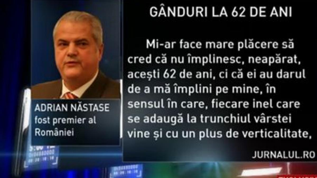 adrian nastase ganduri la 62 de ani 2012 este un an al schimbarilor un an al sfarsitului si