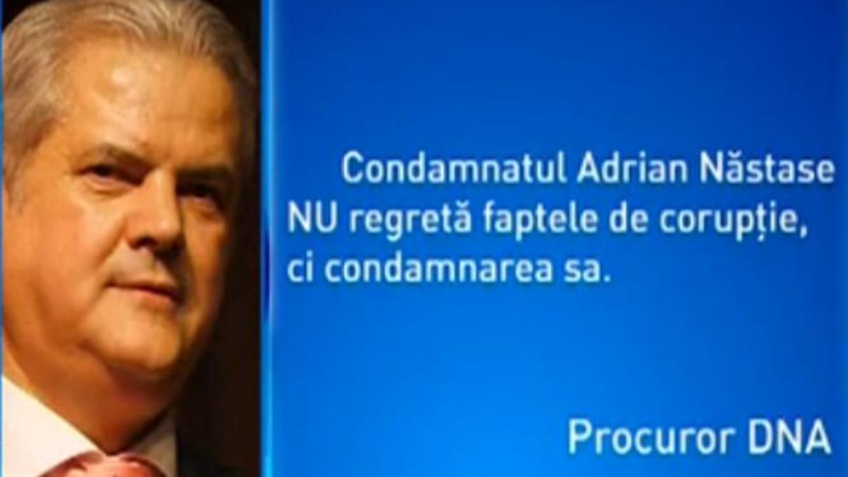 pledoaria procurorului dna condamnatul adrian nastase nu regreta faptele de coruptie
