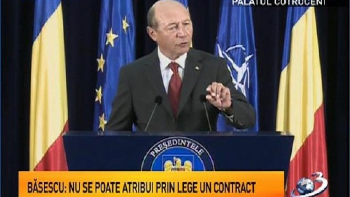 Traian Băsescu, on  Roşia Montană: You cannot assign a contract by law. The best solution is for the Government to withdraw the draft from the Parliament 