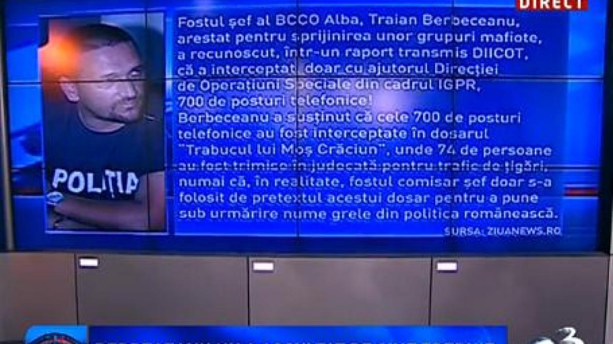 subiectiv traian berbeceanu a recunoscut ca a interceptat 700 de posturi telefonice