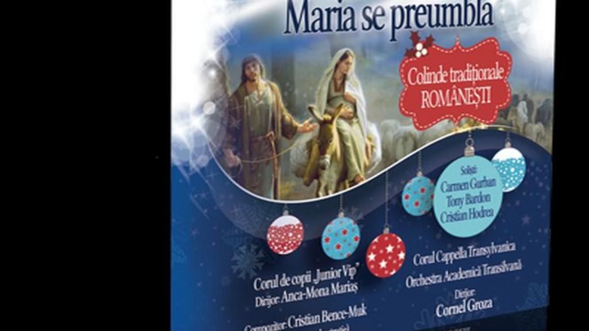 maria se preumbla colindele care iti vor umple sufletul de lumina