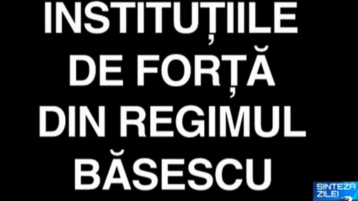 institutiile de forta ale regimului basescu radu tudor folosirea fortei implica un efect de