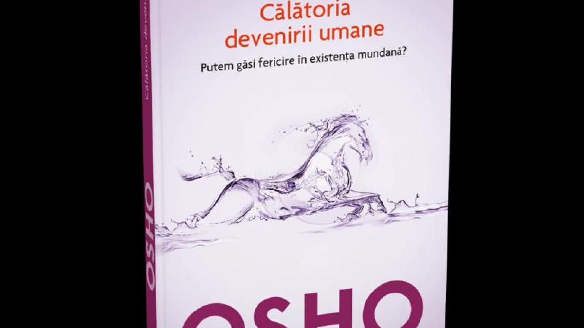 calatoria devenirii umane al saptelea volum din colectia de invataturi a lui osho azi cu jurnalul