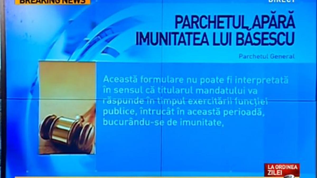 la ordinea zilei parchetul general apara imunitatea lui traian basescu