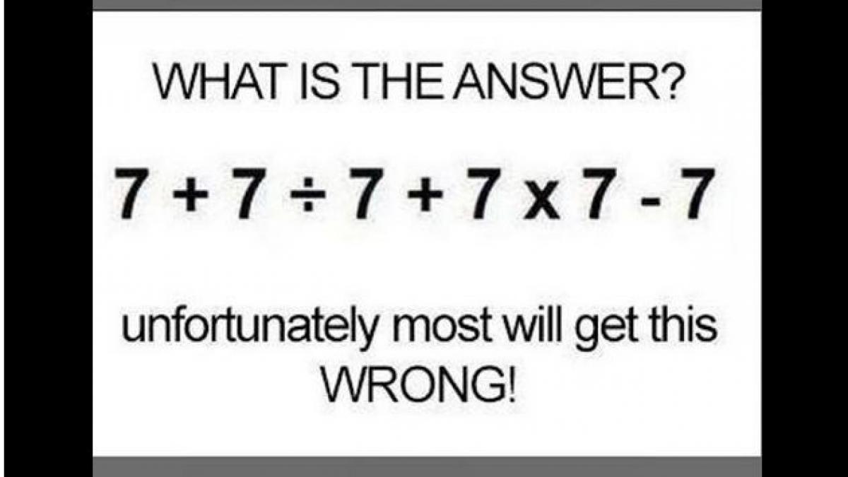 tu stii care este rezultatul calculul simplu pe care cei mai multi il gresesc