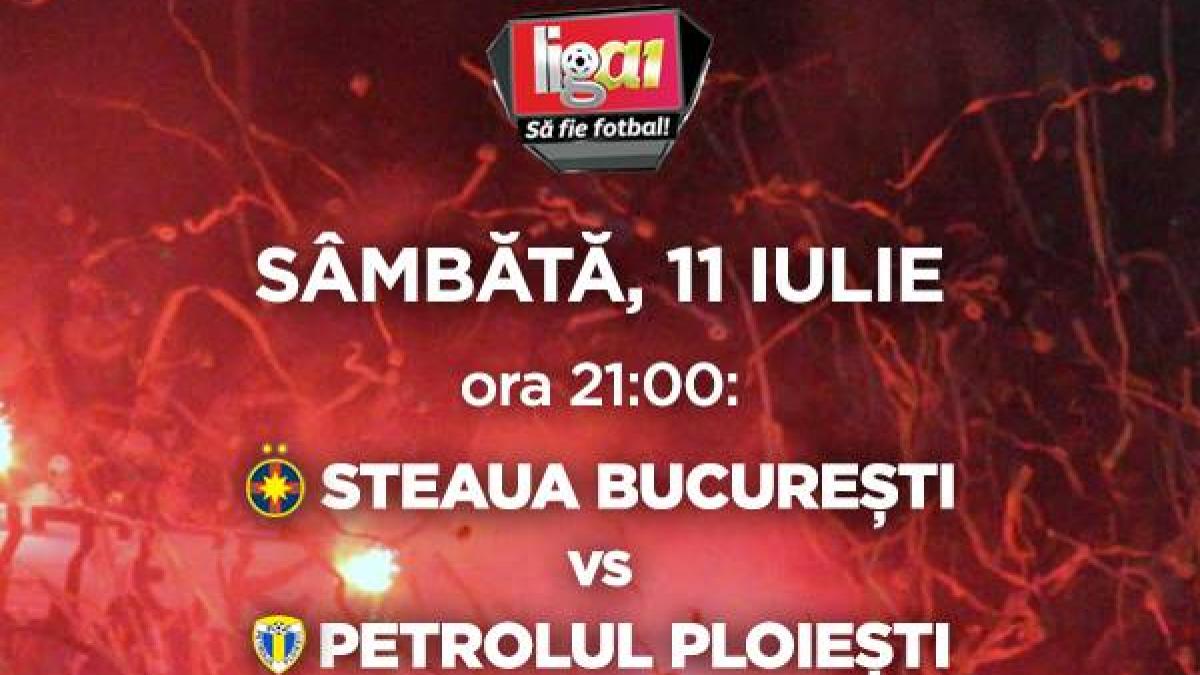 steaua petrolul primul derby al noii editii din liga 1