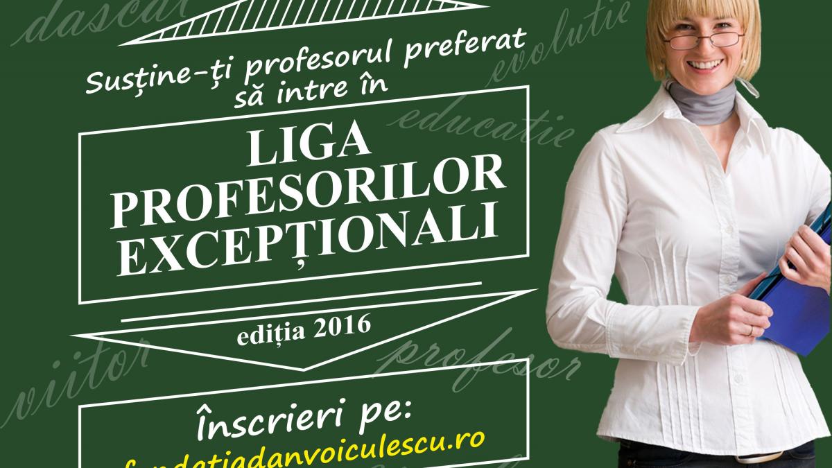 cea de a treia editie a campaniei nationale liga profesorilor exceptionali incepe astazi