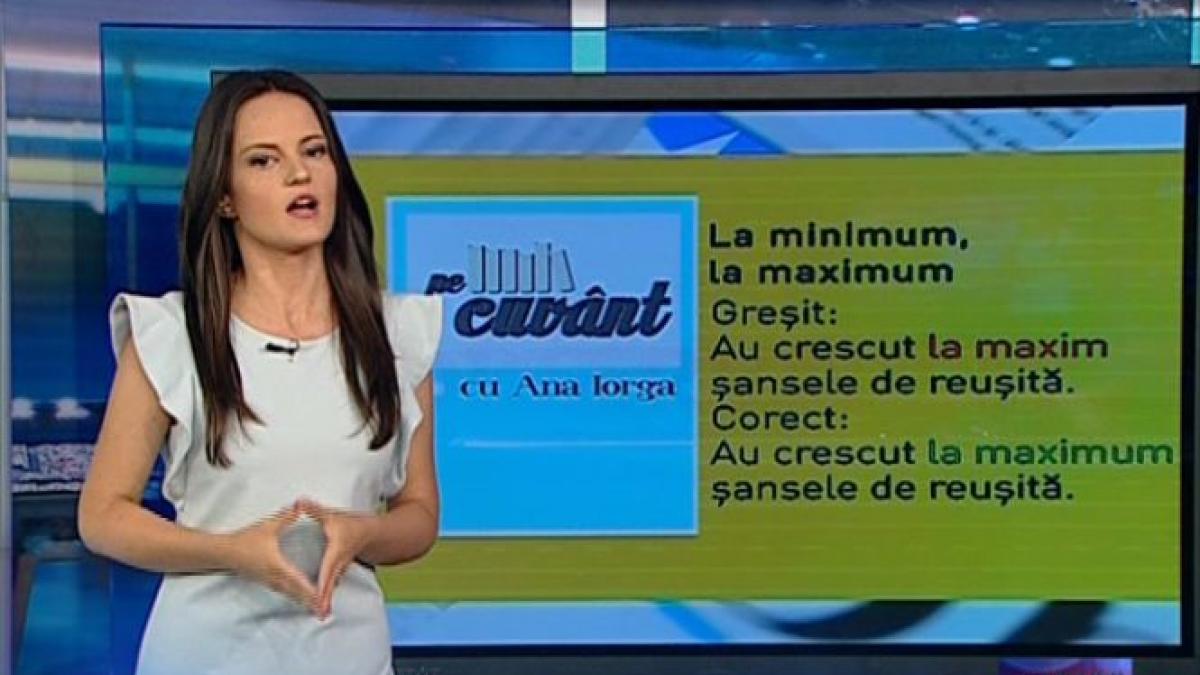 ”Pe cuvânt”, cu Ana Iorga. Când folosim corect minim-maxim și minimum-maximum