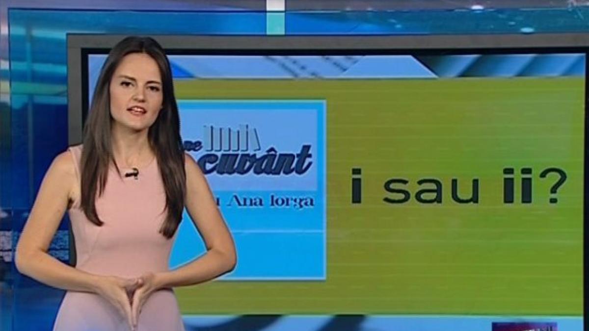 ”Pe cuvânt”, cu Ana Iorga. Scriem corect cu un ”i” sau cu doi ”i”?
