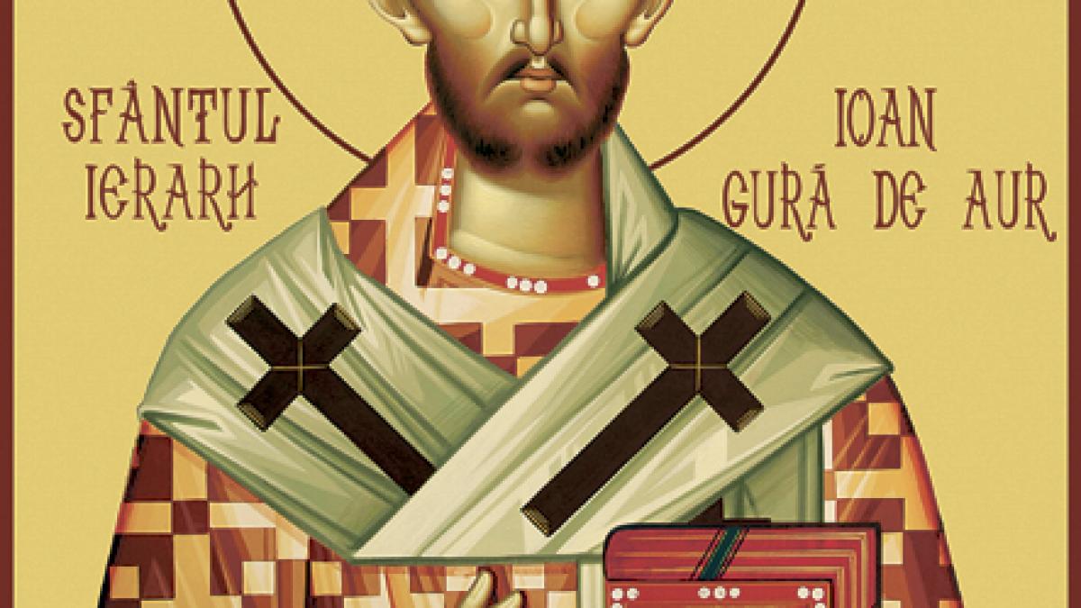 sfantul ioan gura de aur aparatorul celor necajiti rugaciunea care se rosteste in aceasta zi de
