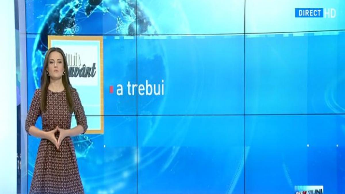 pe cuvant cu ana iorga cum conjugam corect verbul a trebui