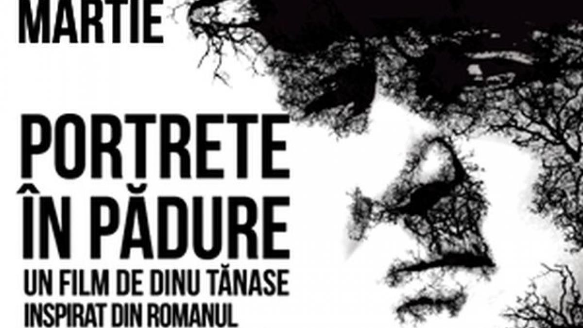 portrete in padure din 24 martie un film de dinu tanase