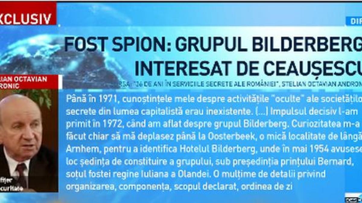 dezvaluirile unui fost spion grupul bilderberg a fost interesat de ceausescu reactia dictatorului