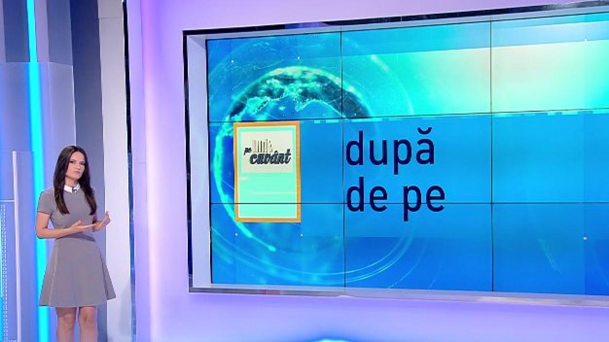 pe cuvant cu ana iorga diferenta dintre prepozitia dupa si gruparea de pe