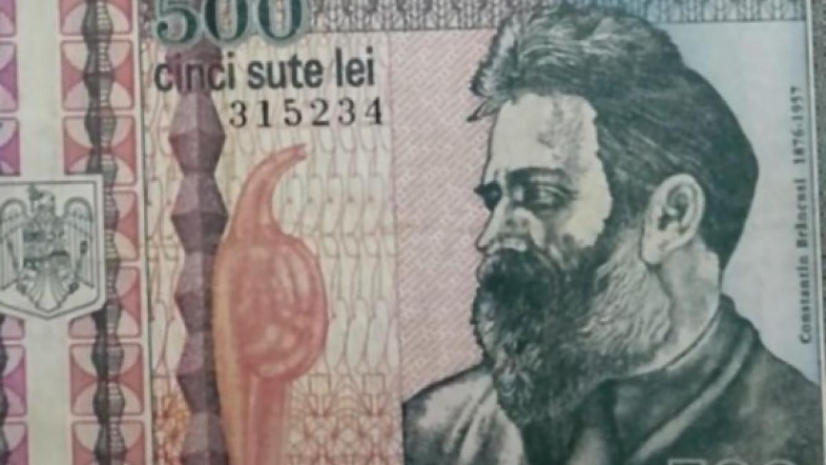 ai acasa bancnote de 500 de lei cu brancusi cat valoreaza acum
