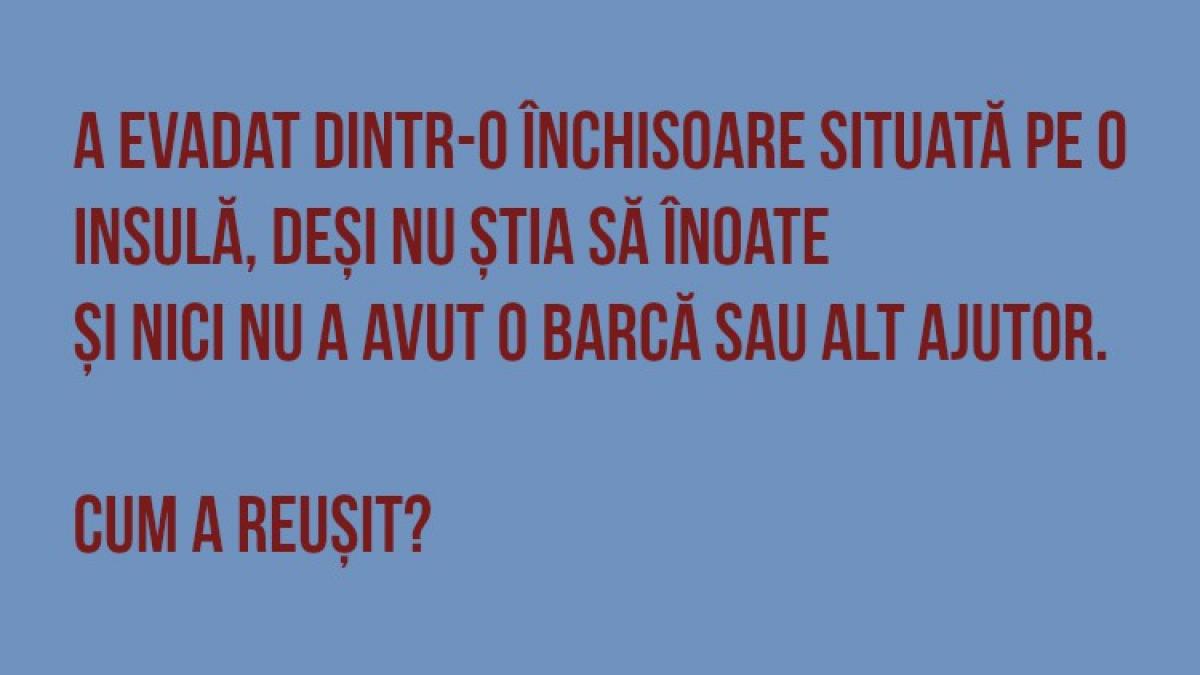 test a evadat dintr o inchisoare situata pe o insula desi nu stia sa inoate si nici nu a avut o