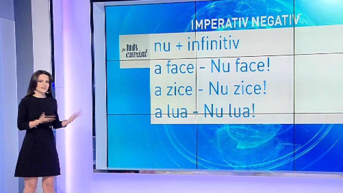 pe cuvant cu ana iorga folosirea gresita a vebelor a face si a zice la imperativ negativ