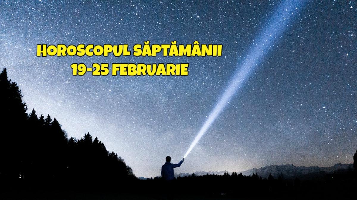 horoscopul saptamanii 19 25 februarie zodia careia ii va merge totul din plin