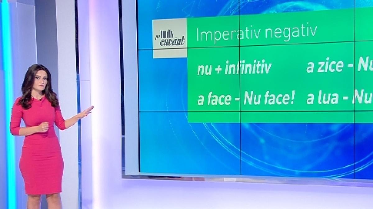 pe cuvant cu ana iorga despre forma corecta a imperativului negativ