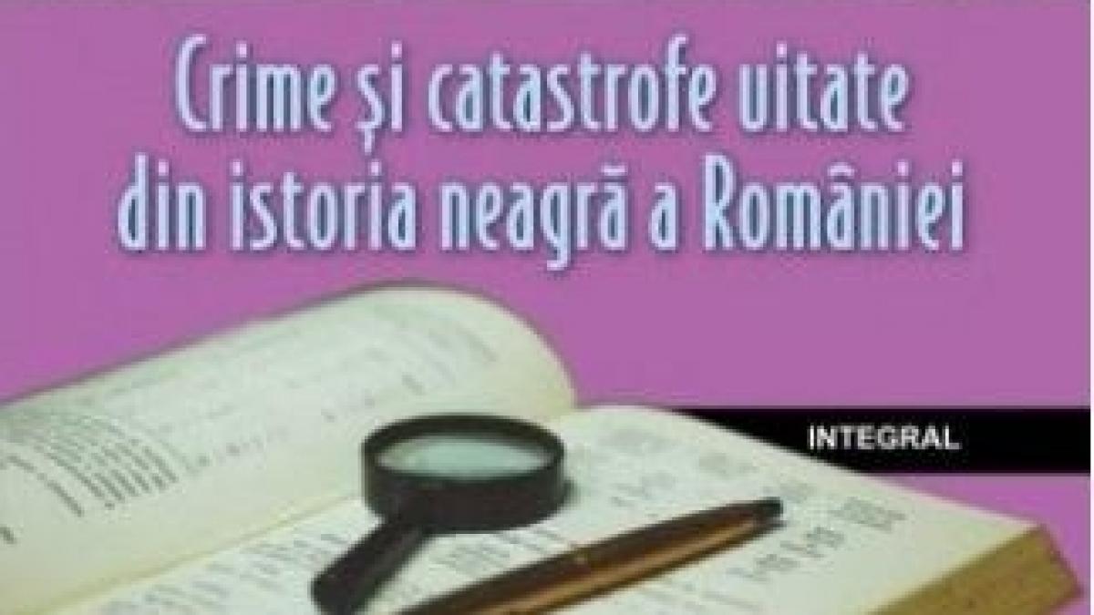 miercuri 5 septembrie exclusiv cu jurnalul crime si catastrofe uitate din istoria neagra a romaniei