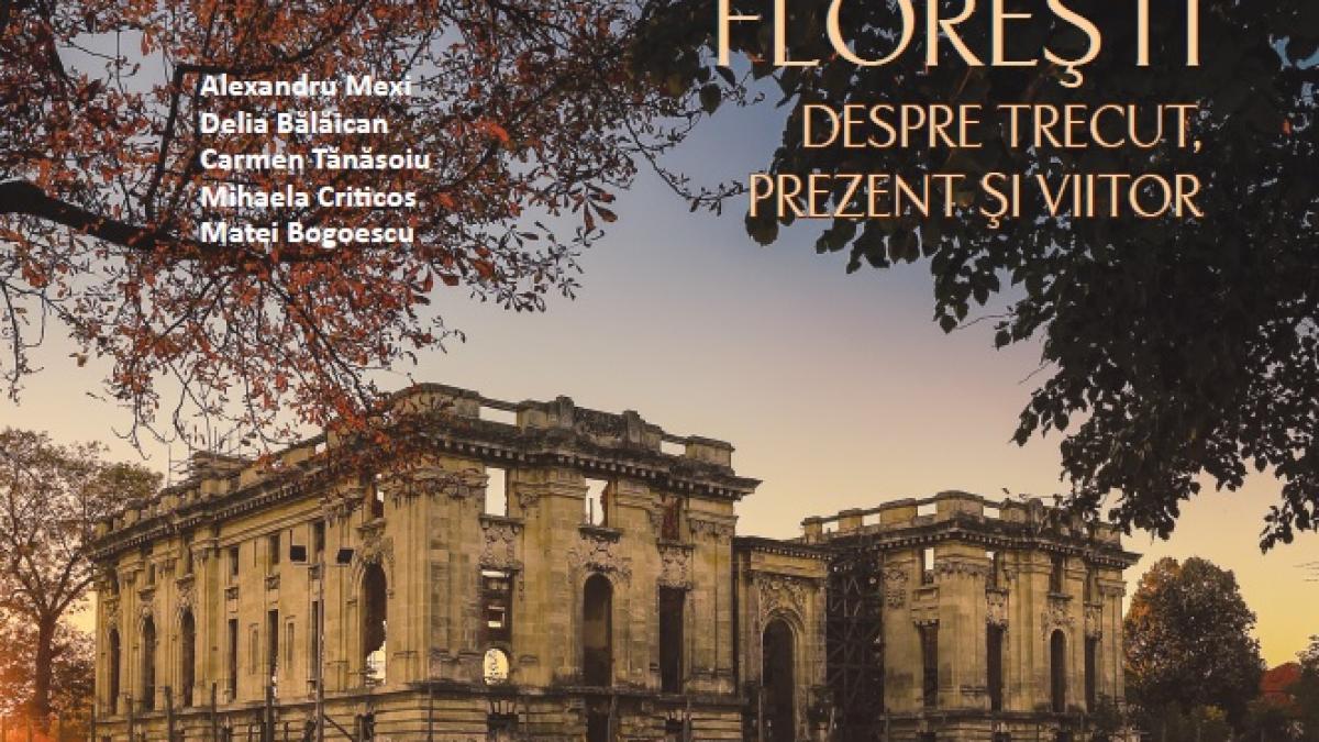 domeniul cantacuzino floresti despre trecut prezent si viitor o incursiune ilustrata in istorie