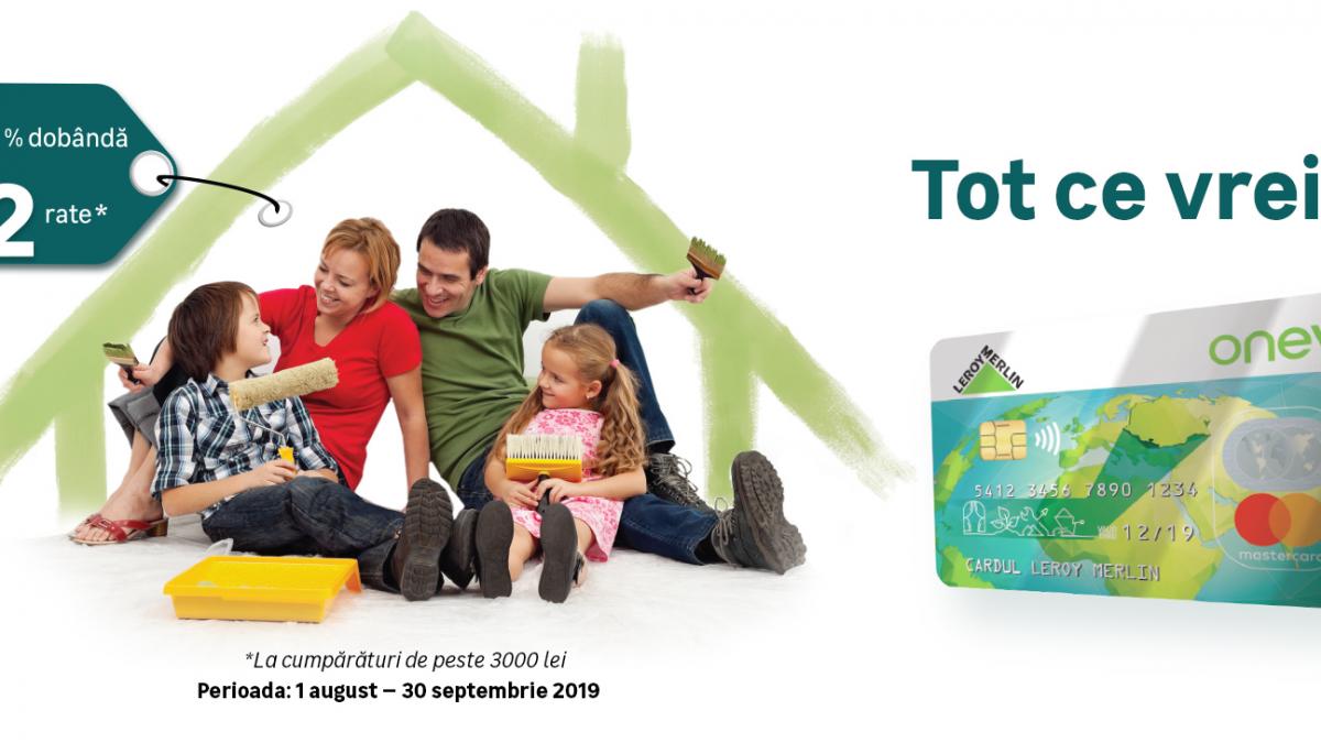 ai 0 dobanda la cumparaturi in 12 rate din magazinele leroy merlin prin cardul de cumparaturi oney p