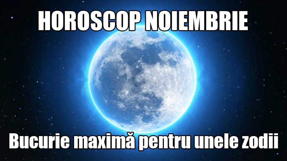 horoscop inceput de noiembrie bucurie maxima pentru unele zodii tristete si lacrimi pentru altele