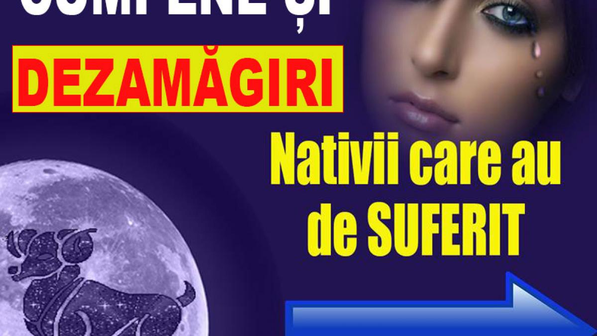 horoscop cumpene si dezamagiri pentru 3 zodii in decembrie