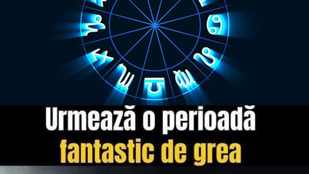 horoscop urmeaza o perioada fantastic de grea pentru aceste zodii