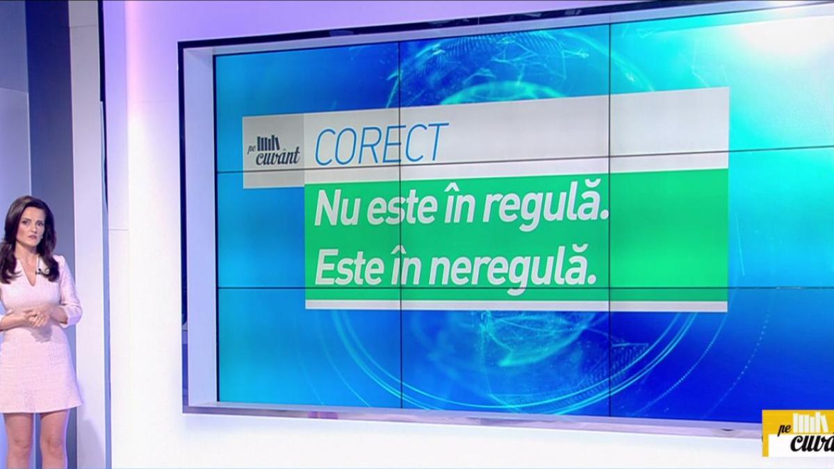 pe cuvant cu ana iorga cum este corect in neregula sau neinregula