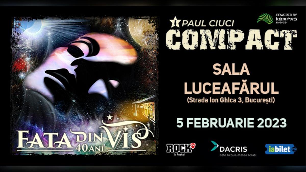 trupa compact concert aniversar fata din vis in bucuresti si iasi