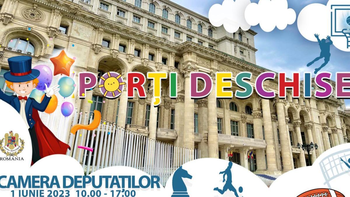 porti deschise canera deputatilor ziua copilului 1 iunie