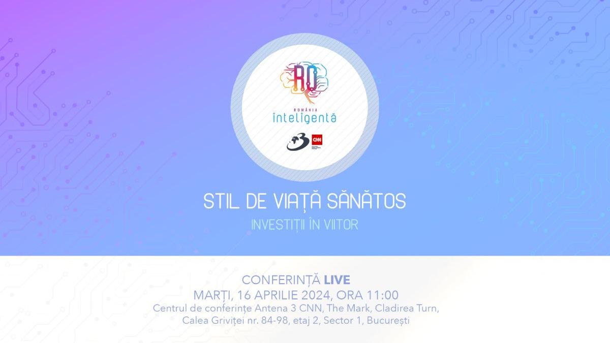 stil de viata sanatos investitii viitor conferinta nationala romania inteligenta