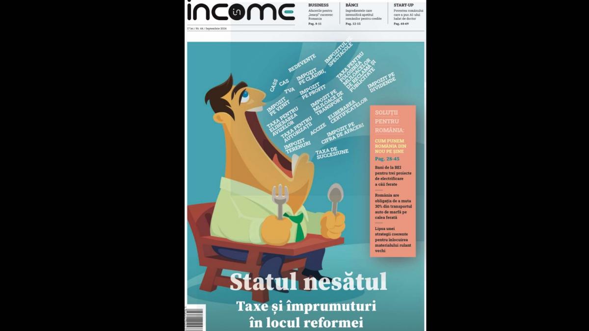 noua editie income magazine statul nesatul ce taxe platesc romanii si cum se risipesc banii