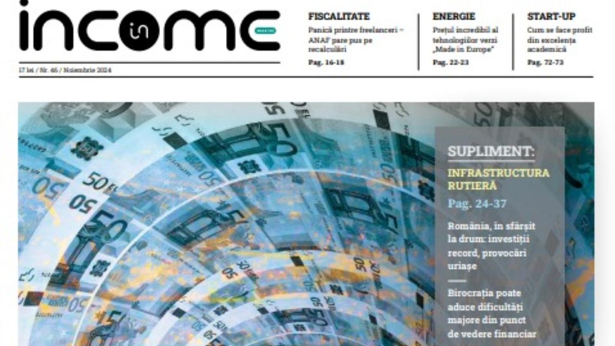 noul numar income magazine ce investitii record se fac in infrastructura si cum va arata economia dupa alegeri