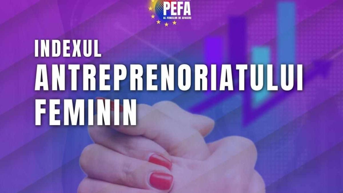 patronatul european al femeilor de afaceri lanseaza indexul antreprenoriatului feminin in premiera in romania