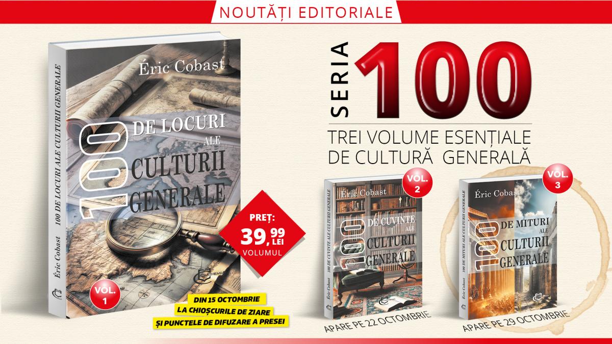 seria 100 o calatorie in inima culturii generale trei volume esentiale semnate de eric cobast publicate de editura carthemia