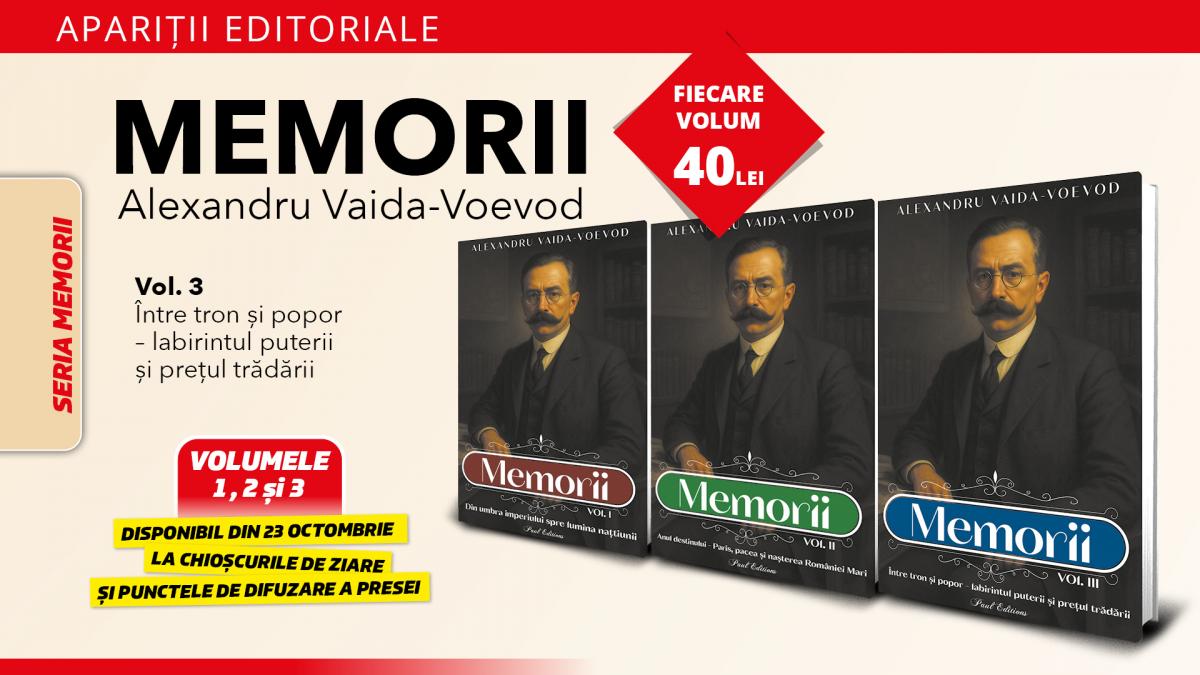 memoriile lui alexandru vaida voevod volumul 3 intre tron si popor labirintul puterii si pretul tradarii