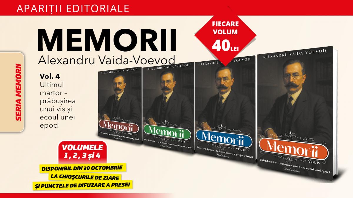 memoriile lui alexandru vaida voevod volumul 4 ultimul martor prabusirea unui vis si ecoul unei epoci