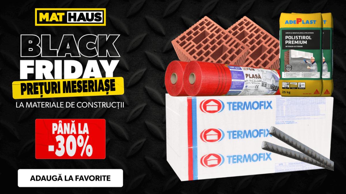 Black Friday la MatHaus 2025: reduceri de până la 60% la materiale de construcții, amenajări și unelte