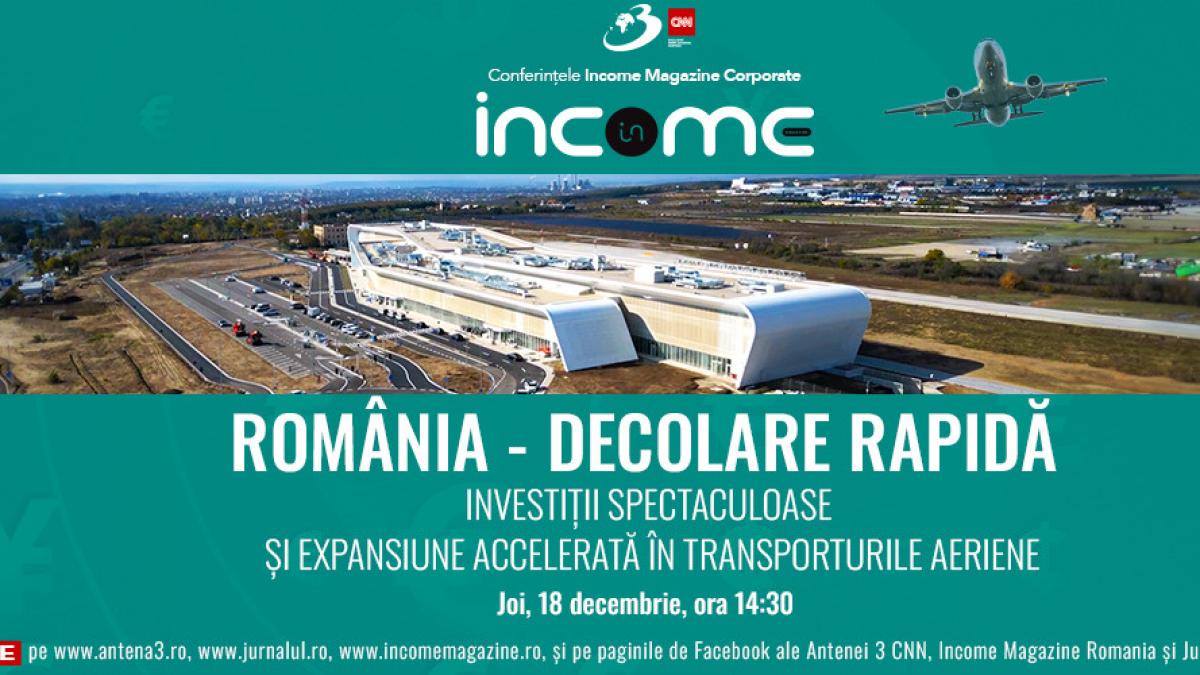 conferinta income magazine romania decolare rapida investitii spectaculoase si expansiune accelerata in transporturile aeriene